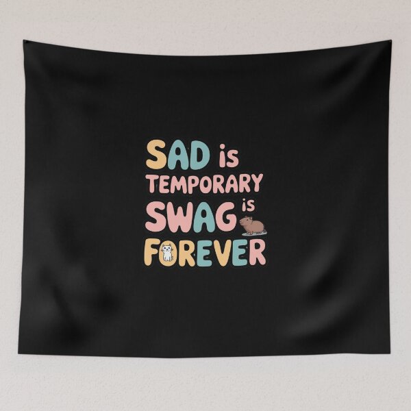 Item preview, Sad Is Temporary Swag Is Forever designed and sold by Redgiant87x.
