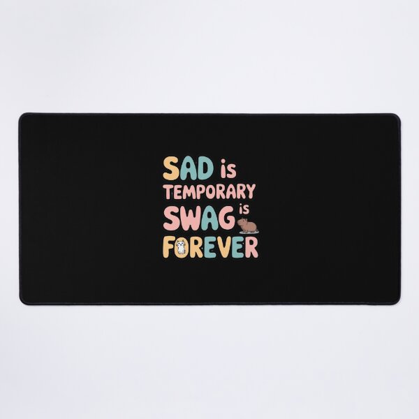 Item preview, Sad Is Temporary Swag Is Forever designed and sold by Redgiant87x.