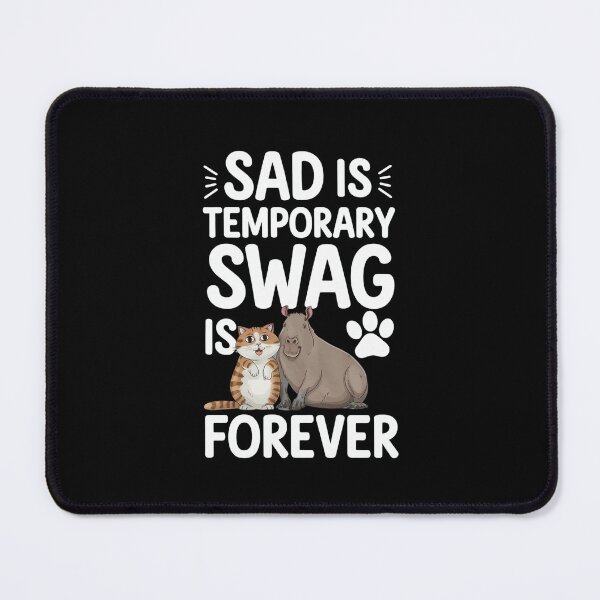 Item preview, Sad Is Temporary Swag Is Forever designed and sold by Redgiant87x.