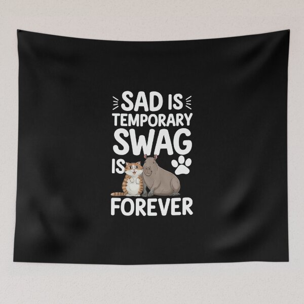 Item preview, Sad Is Temporary Swag Is Forever designed and sold by Redgiant87x.