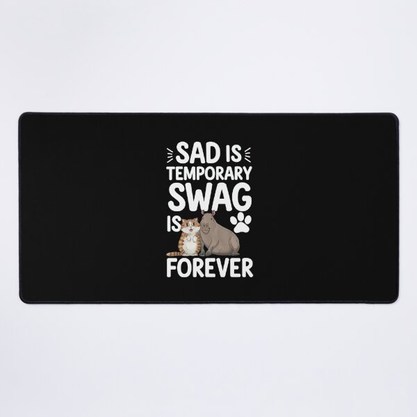 Item preview, Sad Is Temporary Swag Is Forever designed and sold by Redgiant87x.