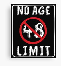 No Age Limit 48th Birthday Gifts Comical B-day for 48 Year Old Canvas Print