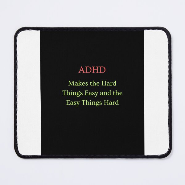 Item preview, ADHD: Makes Hard Things Easy and Easy Things Hard designed and sold by TheNeuroVerse.