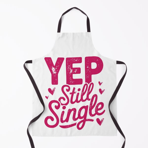 Item preview, Yep, Still Single - Funny Valentine’s Day Humor Design designed and sold by Serbin.