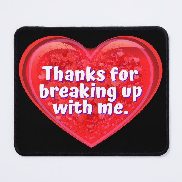 Item preview, HEART:  Thanks for breaking up with me. - funny valentines signs designed and sold by DesignsFromTW-S.