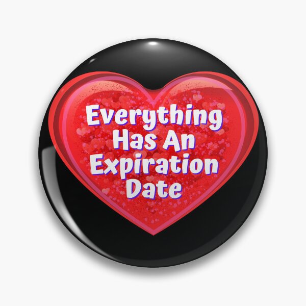 Item preview, HEART:  Everything Has An Expiration Date - funny valentines signs designed and sold by DesignsFromTW-S.