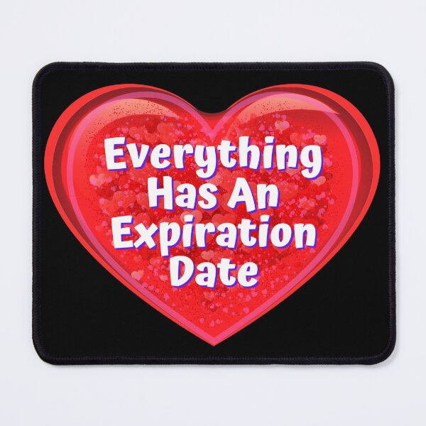 Item preview, HEART:  Everything Has An Expiration Date - funny valentines signs designed and sold by DesignsFromTW-S.