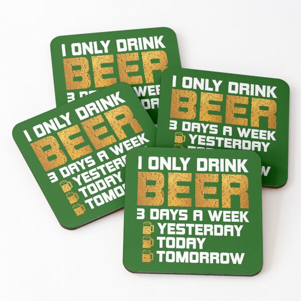 Item preview, I Only Drink Beer 3 Days A Week. Funny Beer quote. Drinker's Quote. Beer Lovers Gifts Idea designed and sold by DesignHouse07.