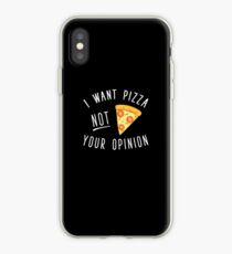 I Want Pizza Not Your Opinion - Funny Pizza Lover iPhone Case