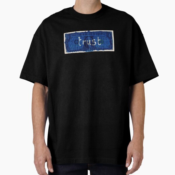 One dollar trust Oversized T-Shirt