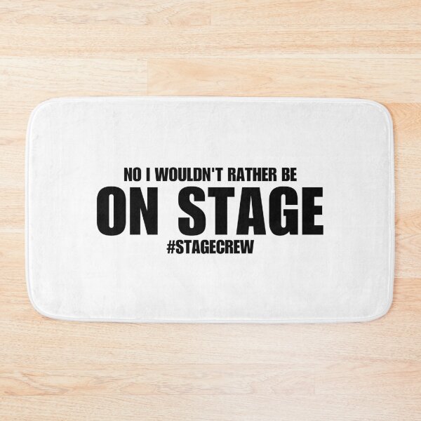 Item preview, No I Wouldn't Rather Be On Stage Funny Stage Crew Saying Humor  designed and sold by MouDantArts.
