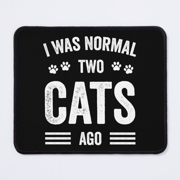 Item preview, I Was Normal Two Cats Ago Funny Cat Lover designed and sold by RareBunny.