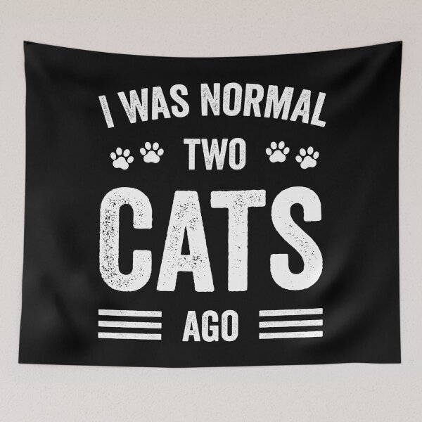 Item preview, I Was Normal Two Cats Ago Funny Cat Lover designed and sold by RareBunny.