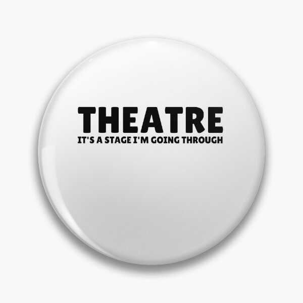Item preview, Theatre it's a Stage I'm Going Through Funny Theatre Crew Humor designed and sold by MouDantArts.