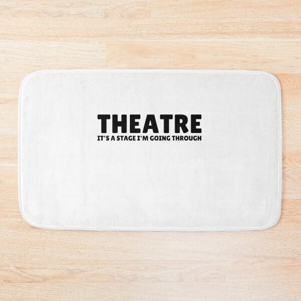 Item preview, Theatre it's a Stage I'm Going Through Funny Theatre Crew Humor designed and sold by MouDantArts.