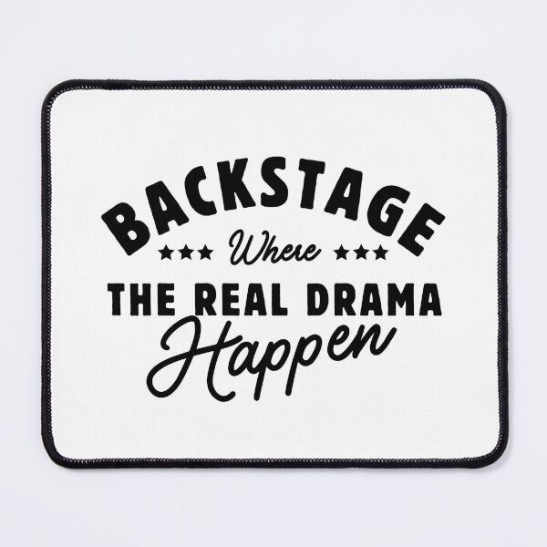 Item preview, Backstage Where The Real Drama Happen Stage Crew Humor Backstage Sarcasm  designed and sold by MouDantArts.