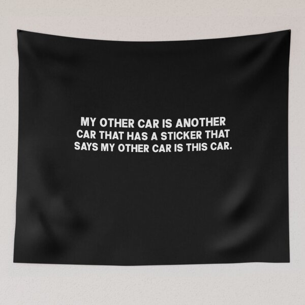 Item preview, My Other Car is Another Car That Has a Sticker That Says My Other Car is This Car - Funny Sarcastic Bumper designed and sold by PixVib.