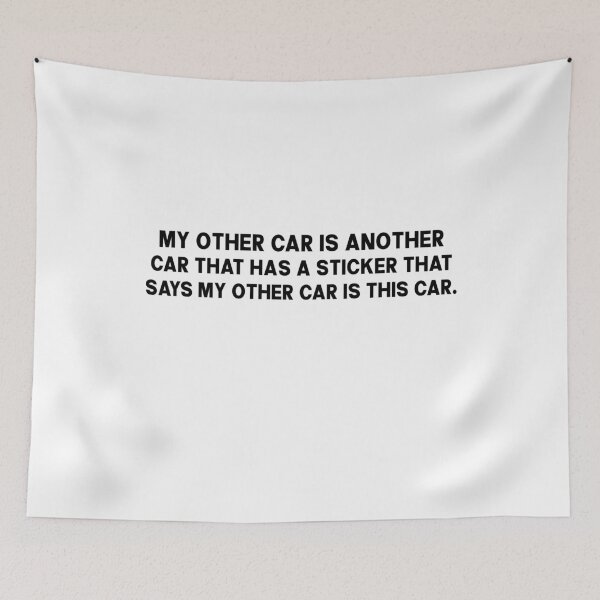 Item preview, My Other Car is Another Car That Has a Sticker That Says My Other Car is This Car - Funny Sarcastic Bumper designed and sold by PixVib.