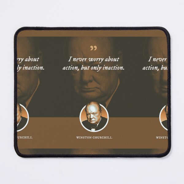 Item preview, Winston Churchill - I never worry about action, but only inaction designed and sold by Syahrasi.