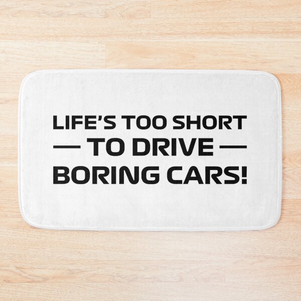 Item preview, Life's Too Short To Drive Boring Cars! designed and sold by FilipeFerreira.