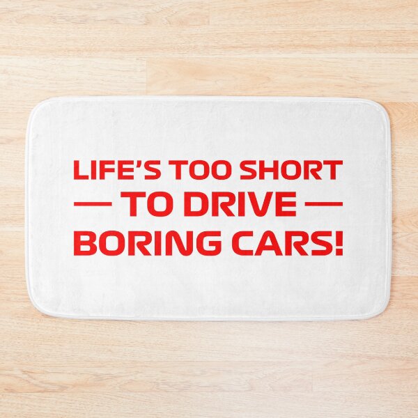 Item preview, Life's Too Short To Drive Boring Cars! (Red Design) designed and sold by FilipeFerreira.