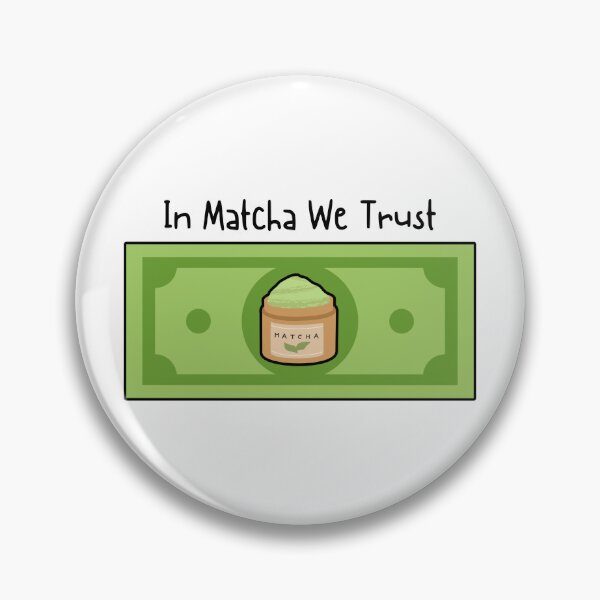 Item preview, In Match We Trust Dollar Bill | Matcha Tea Lover designed and sold by NoodleDoodleCo.