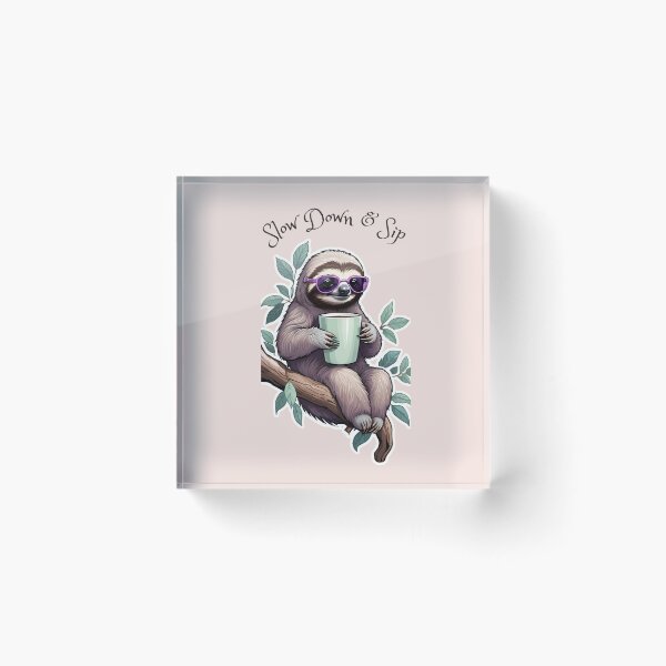 Item preview, Slow Down and Sip Sloth Chillin with a Coffee Cup designed and sold by RoseCandi.