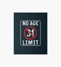 No Age Limit 31st Birthday Gifts Comical B-day for 31 Year Old Art Board