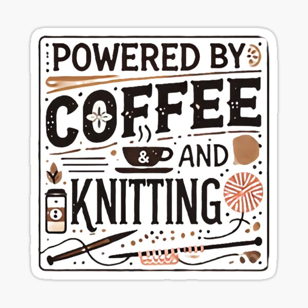 Item preview, "Powered by Coffee and Knitting" Craft Lovers Design designed and sold by Shannerella.