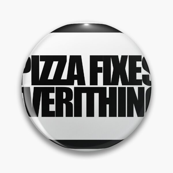 Item preview, PIZZA FIXES EVERYTHING designed and sold by MobsProject.