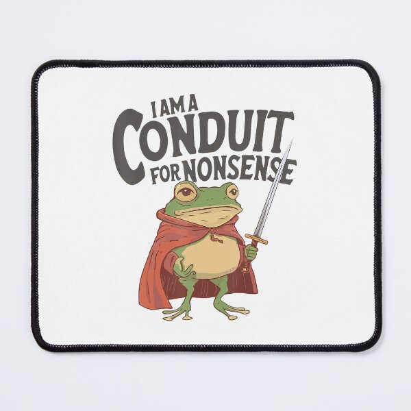 Item preview, I Am A Conduit For Nonsense Meme Funny Frog designed and sold by DreamyNature.