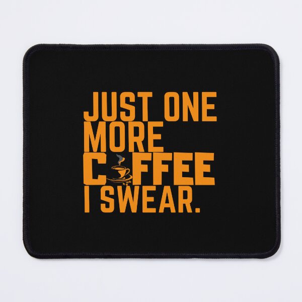 Item preview, Just one more caffee i swear. designed and sold by ConradoBullhead.