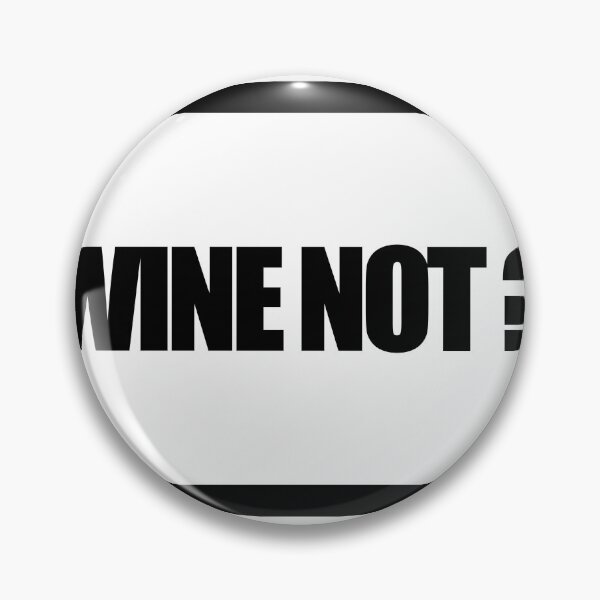 Item preview, WINE NOT? designed and sold by MobsProject.