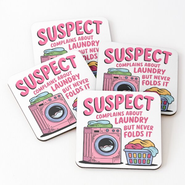 Item preview, Suspect Complains About Laundry But Never Folds It designed and sold by Artifyo.