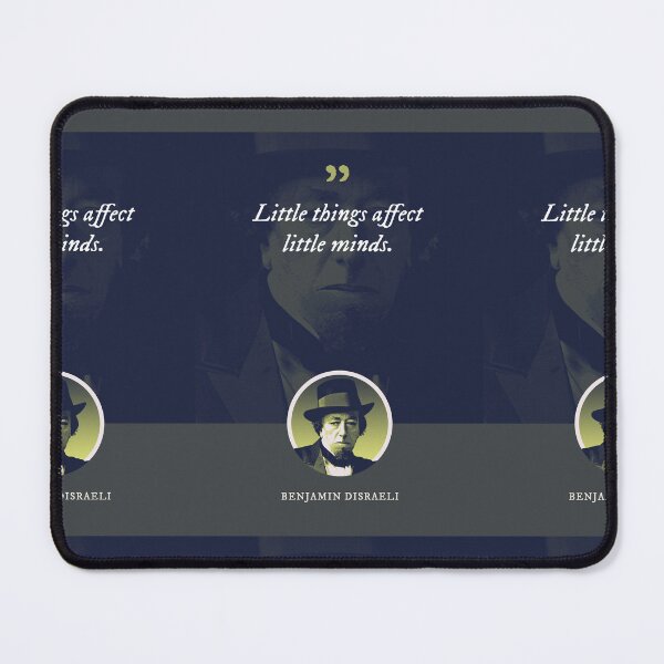 Item preview, Benjamin Disraeli - Little things affect little minds designed and sold by Syahrasi.