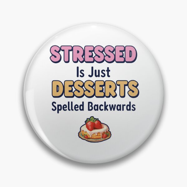 Artikelvorschau, „Gestresst ist einfach Dessert“ rückwärts buchstabiert entworfen und verkauft von crazydotdesigns.