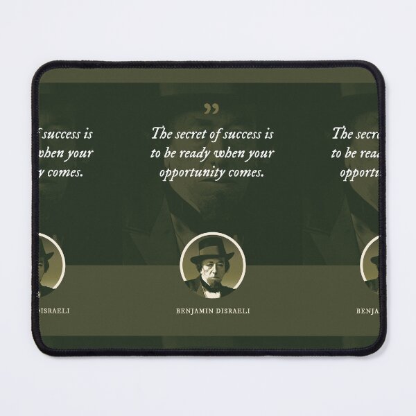 Item preview, Benjamin Disraeli - The secret of success is to be ready when your opportunity comes designed and sold by Syahrasi.