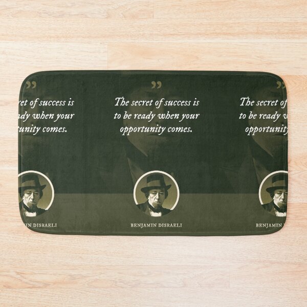 Item preview, Benjamin Disraeli - The secret of success is to be ready when your opportunity comes designed and sold by Syahrasi.