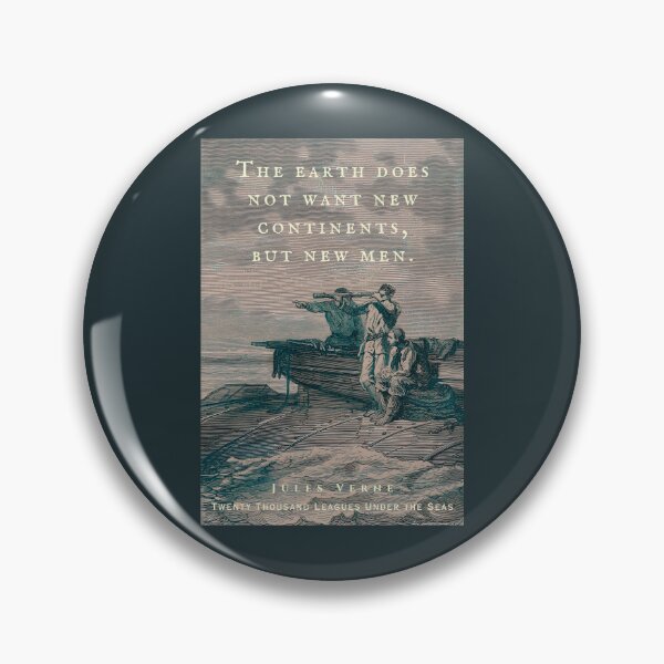 Item preview, Jules Verne quote: The earth does not want new continents, but new men. designed and sold by artbleed.