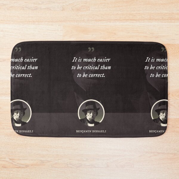 Item preview, Benjamin Disraeli - It is much easier to be critical than to be correct designed and sold by Syahrasi.