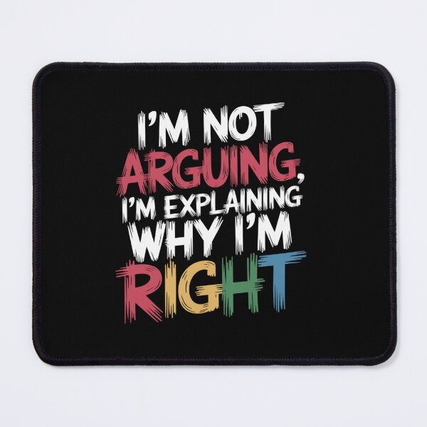 Item preview, I'm Not Arguing, I'm Explaining Why I'm Right designed and sold by MagicWander.
