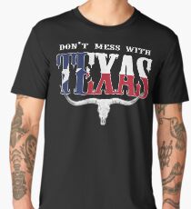 Don't Mess With Texas... Men's Premium T-Shirt
