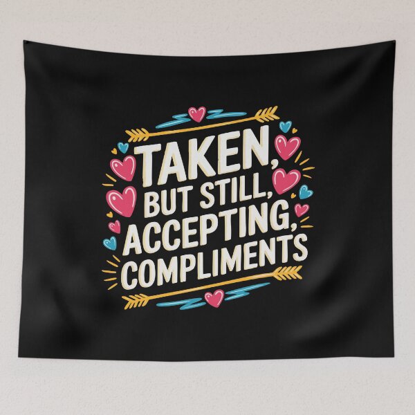 Item preview, Funny Valentines Taken Compliments Romantic Gift Romantic Couple Humor designed and sold by w1ckerman.
