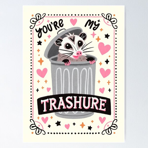 Item preview, You're my trashure designed and sold by Itouchedabee.