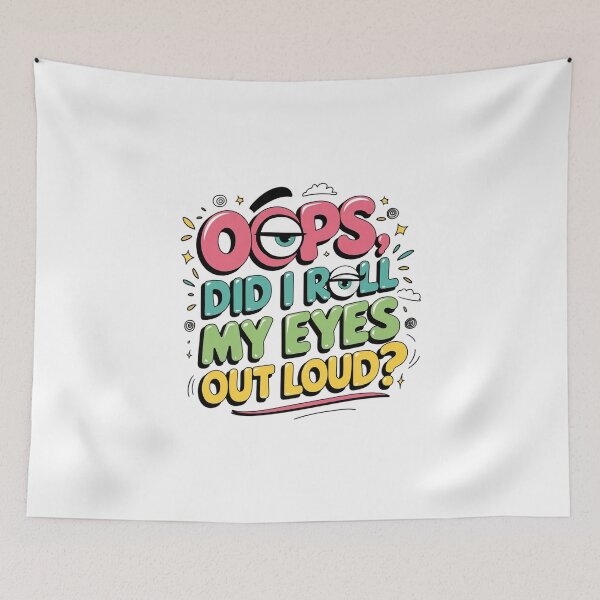 Item preview, Oops, Did I Roll My Eyes Out Loud?  designed and sold by MagicWander.