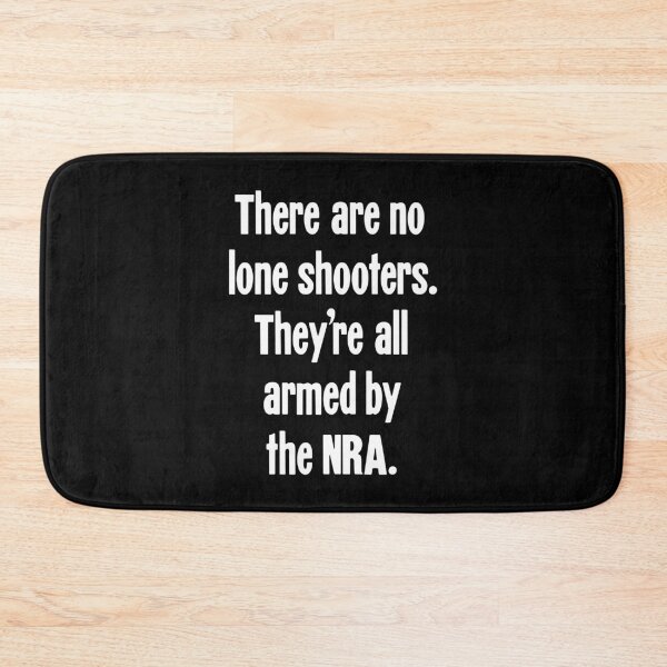 Item preview, There Are No Lone Shooters: They're All Armed By the NRA designed and sold by Good-Looking Corpse.