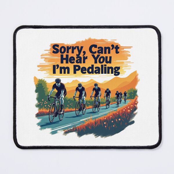 Item preview, Sorry Can't Hear You I'm Pedaling designed and sold by Blok45.