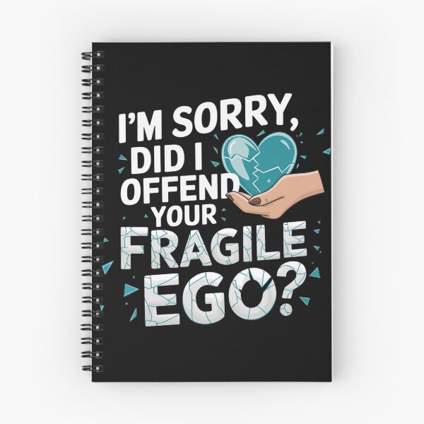 Item preview, I'm Sorry, Did I Offend Your Fragile Ego? designed and sold by MagicWander.