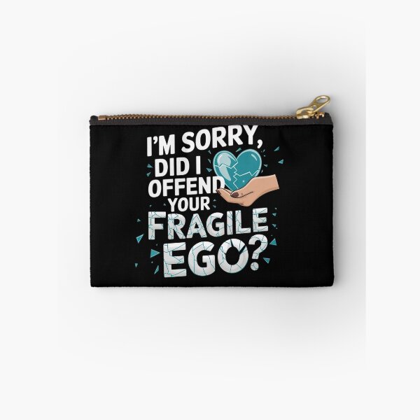 Item preview, I'm Sorry, Did I Offend Your Fragile Ego? designed and sold by MagicWander.