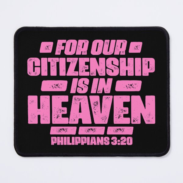 Item preview, Philippians 3:20 For Our Citizenship Is In Heaven designed and sold by plushism.